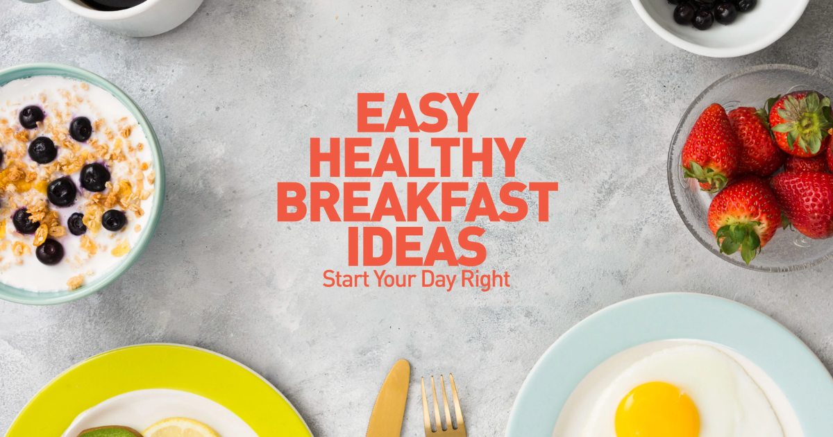 10 Easy & Healthy Breakfast Recipes To Kickstart Your Day